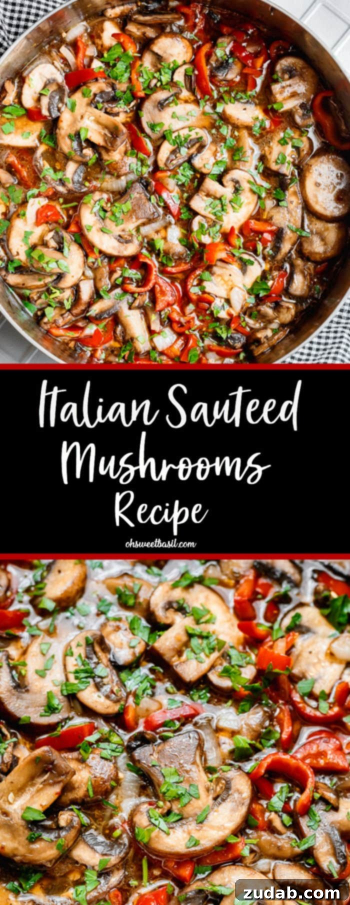 Delicious Italian Sauteed Mushrooms 8 Italian Sauteed Mushrooms: a simple, quick, and easy side dish recipe that's packed with flavor.