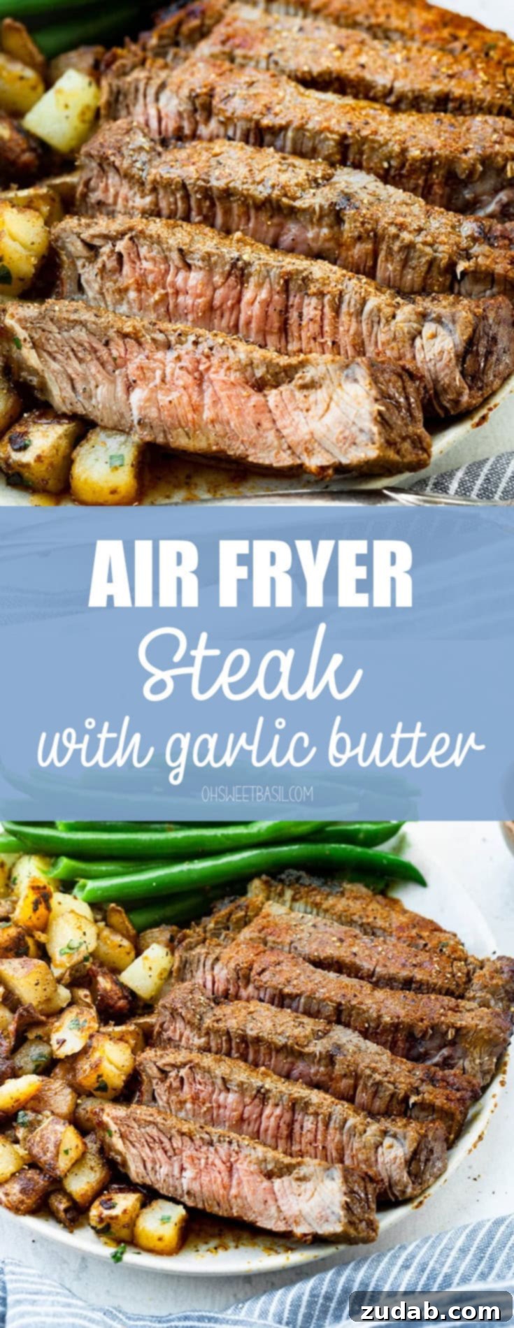 Perfect Air Fryer Steak with Garlic Butter 6 a photo of a tender steak that has been sliced into strips with a side of cubed roasted potatoes and cooked fresh green beans